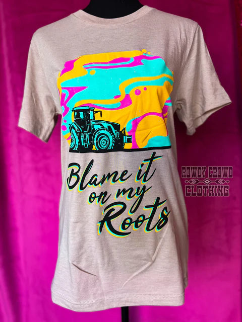 Rowdy Crowd Blame it on my Roots Tee