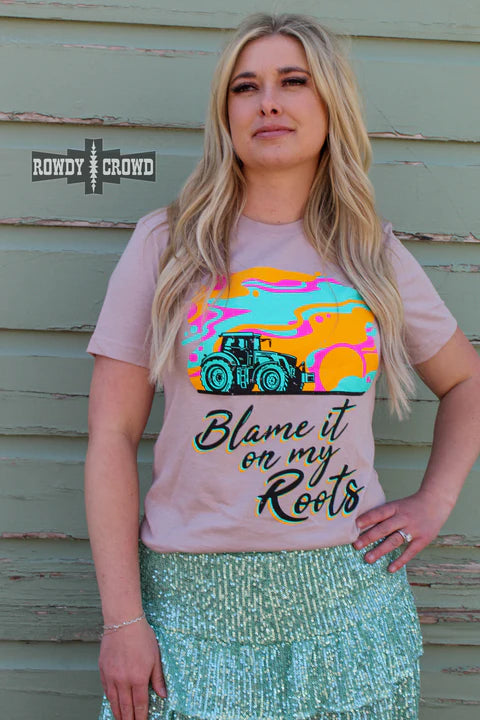 Rowdy Crowd Blame it on my Roots Tee